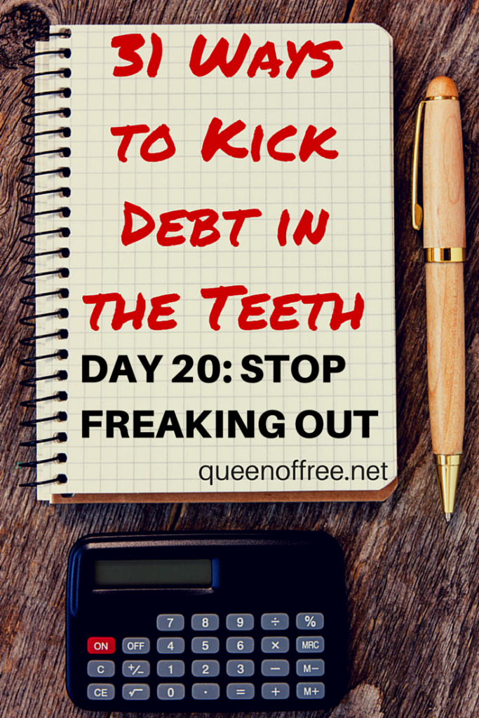 Freaking out does nothing to help your efforts of paying off debt. Read why and how to calm down. 