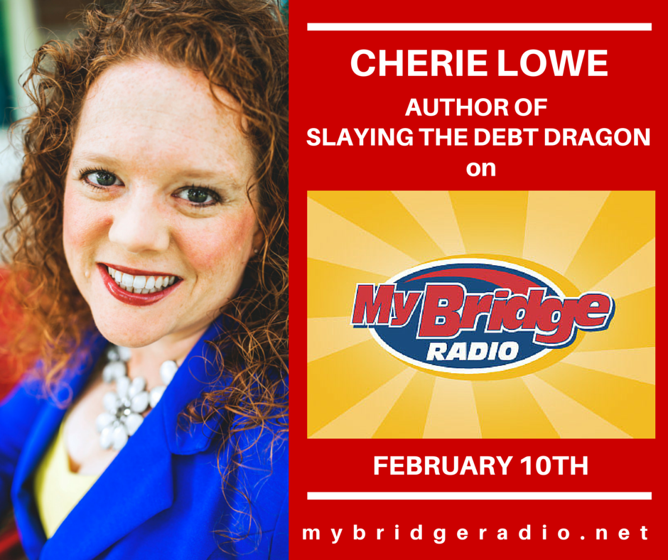 Hear Cherie Lowe talk about Slaying the Debt Dragon on My Bridge Radio, sharing tips for paying off debt, faith in the middle of financial crisis, and more.