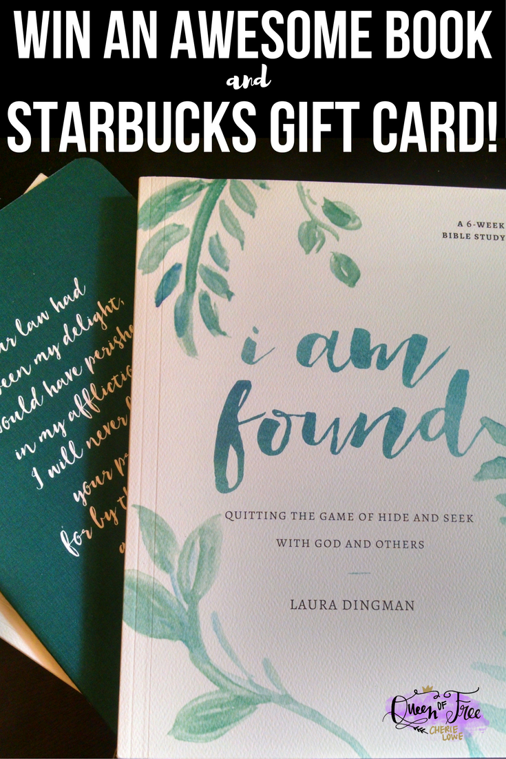 Win a copy of Laura Dingman's I Am Found Bible Study and a Starbucks gift card, too! Quit hiding from God and others. Kick shame and guilt to the curb. 