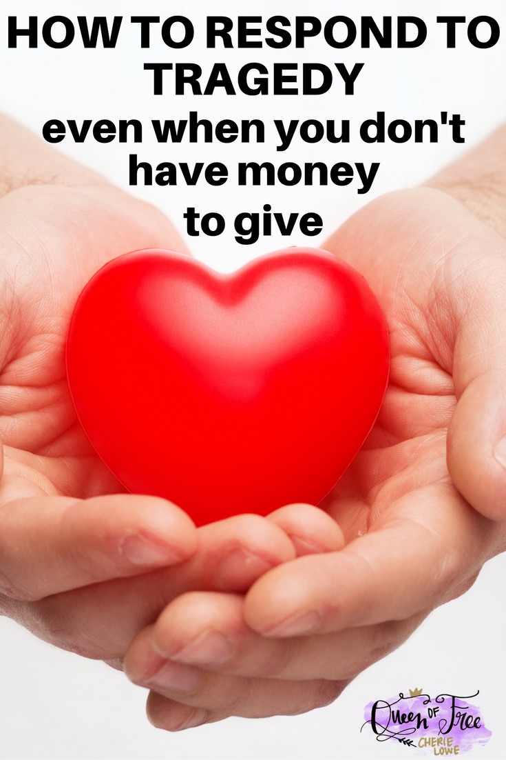When disaster strikes, our hearts long to help but our budgets may be limited. Help those in tragedy with these five simple ideas.
