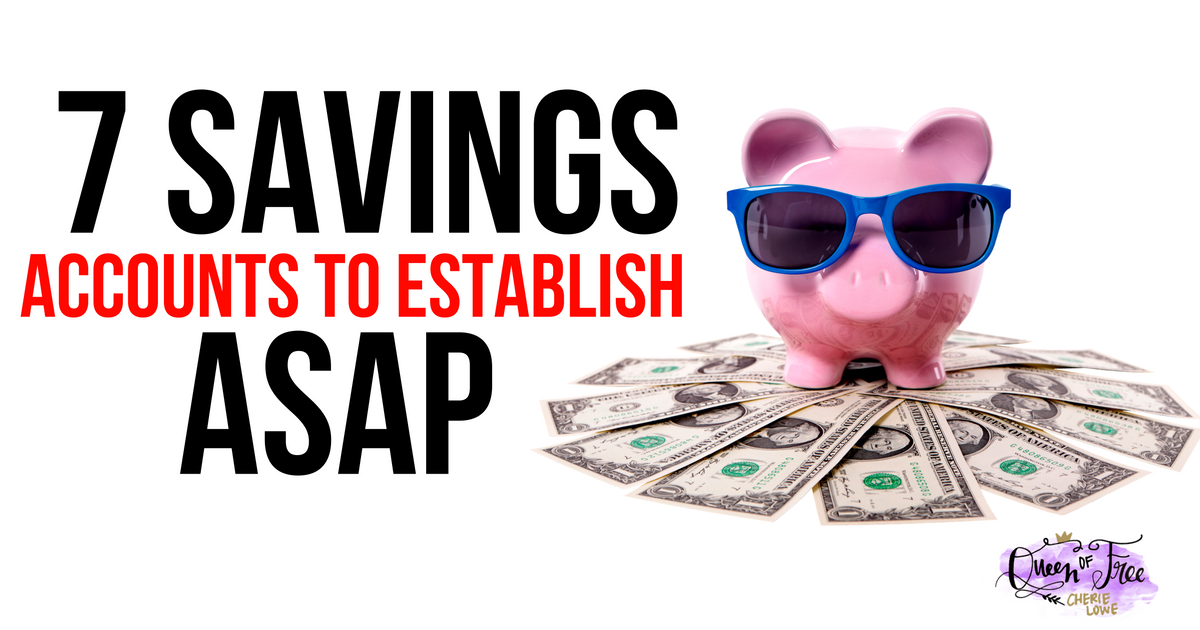 Have you established these 7 essential savings accounts? Get busy NOW saving money in each category before it's too late!