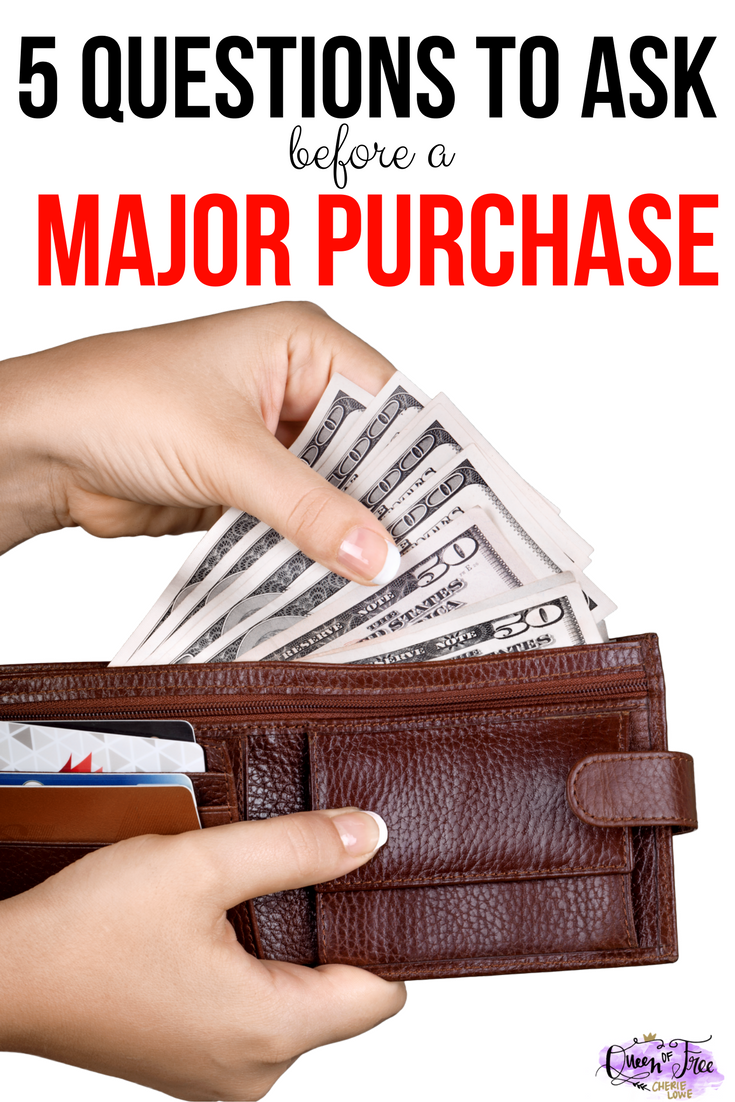 WAIT. Before you make that major purchase or repair, you need to stop and ask yourself these 5 questions to guide your decision.
