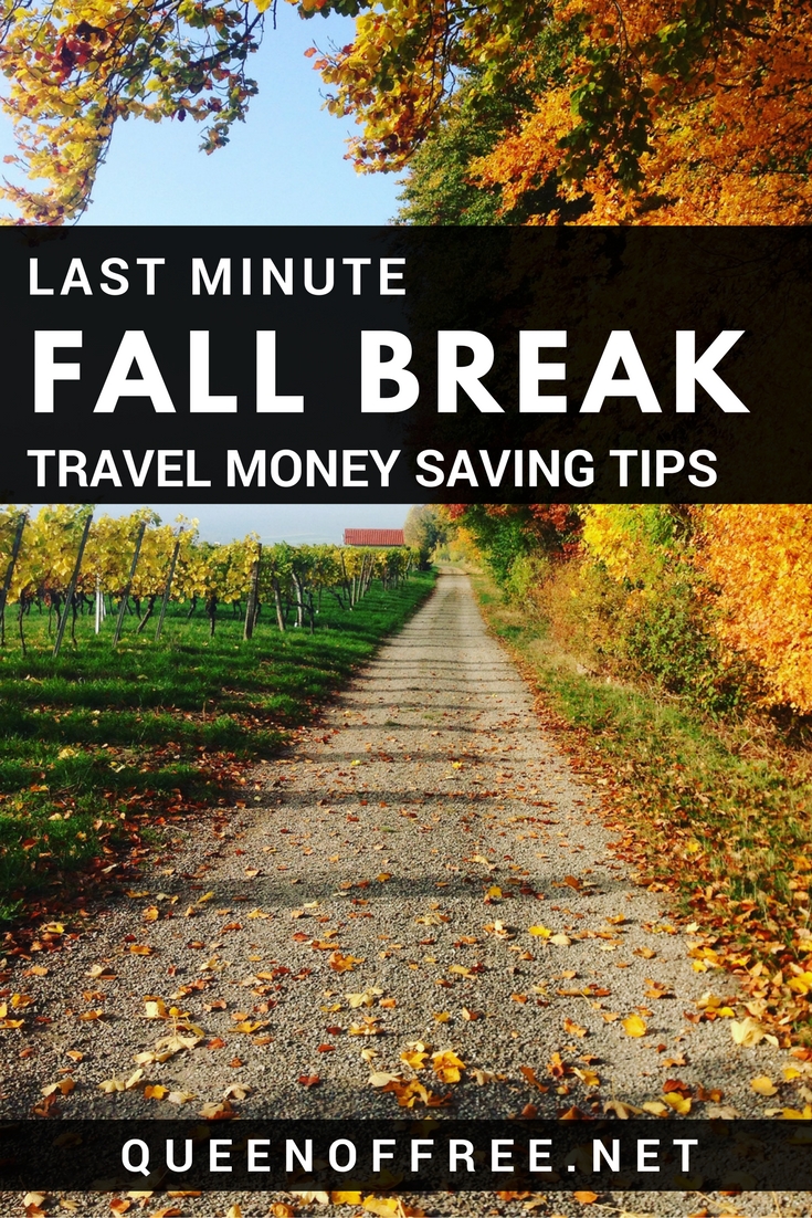 Even if you wait until the last minute, Fall Break fun doesn't have to break the bank. Save more money with these smart tips!
