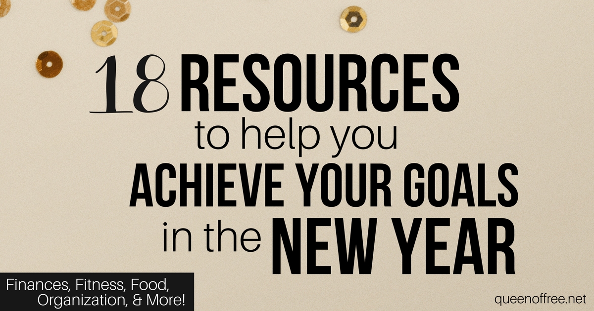 Whether you've got a financial goal, a fitness goal, want to eat more meals at home, get organized, or more, these 18 resources will help!