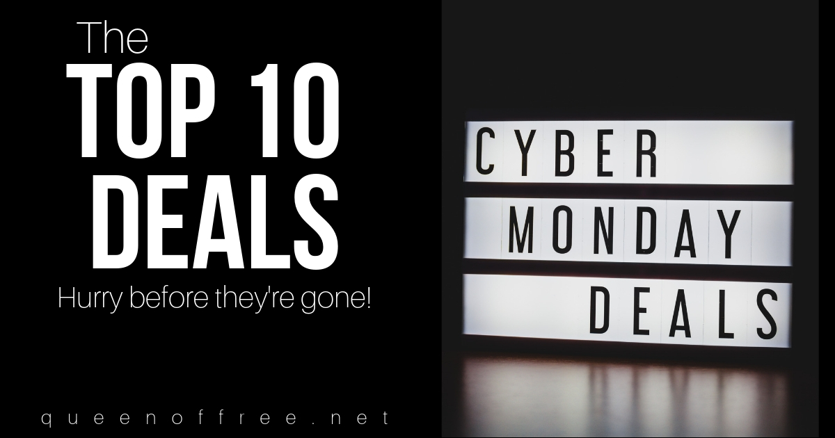 Top 10 Cyber Monday Deals - Queen of Free