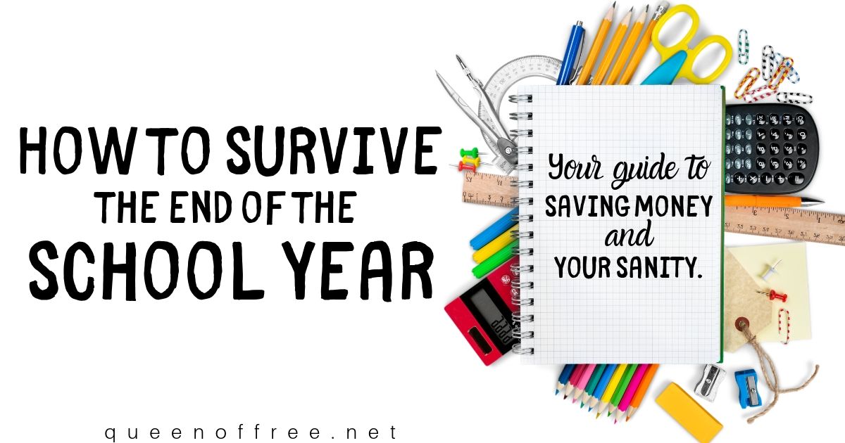 Overwhelmed and tired? Me, too! But you can save your sanity and money too by follwing this end of the school year guide.