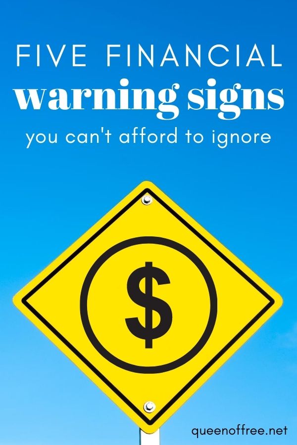 STOP. These 5 Financial Warning signs indiciate if you're on the road to trouble with managing your money.