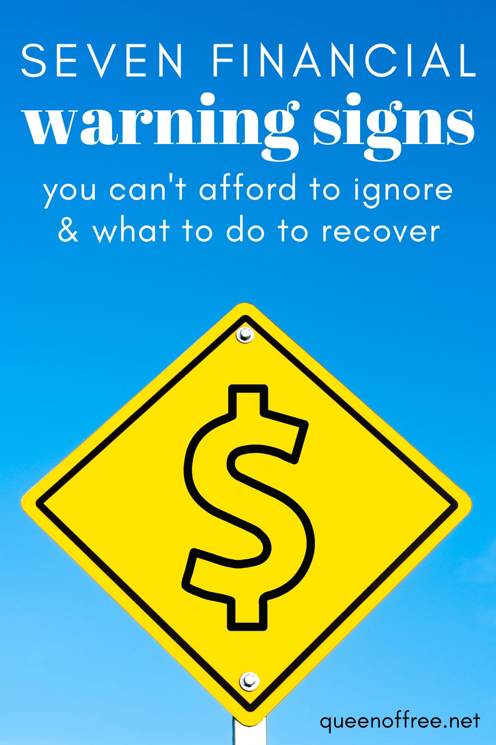 Stop! If you see any of these 7 Financial Warning Signs in your life, you need to course correct with these simple strategies.
