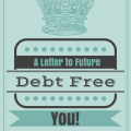 Want to be debt free? Here's a letter from your future self with encouragement for today.