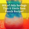 Get the best 4th of July Savings Tips & a Great Recipe for Uncle Sam Punch!