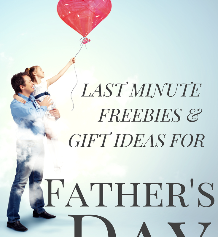 Father’s Day 2014 Freebies & Last Minute Gifts