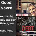 You can wage your war against debt with a smile on your face. Fight on weary warrior.