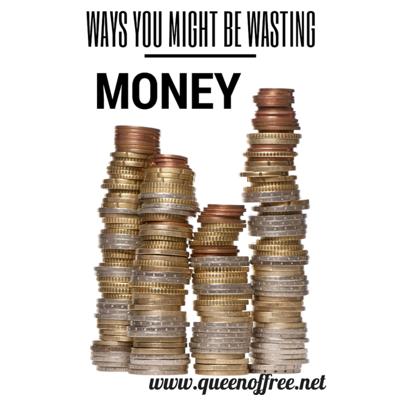 7 Ways You Might Be Wasting Money