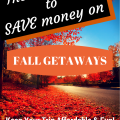 You don't have to crash on a couch. Make sure Fall Getaways are affordable and fun with these great tips!