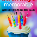 There are plenty of ways to make your family and friends feel special without overspending. Check out these practical and fun money saving birthday ideas.