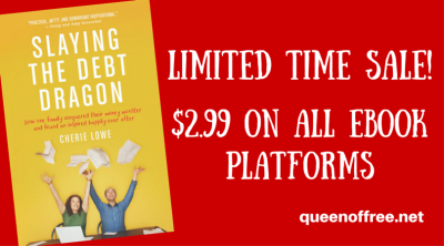 Don't delay. Get the Slaying the Debt Dragon eBook for only $2.99. Sale ends tonight!