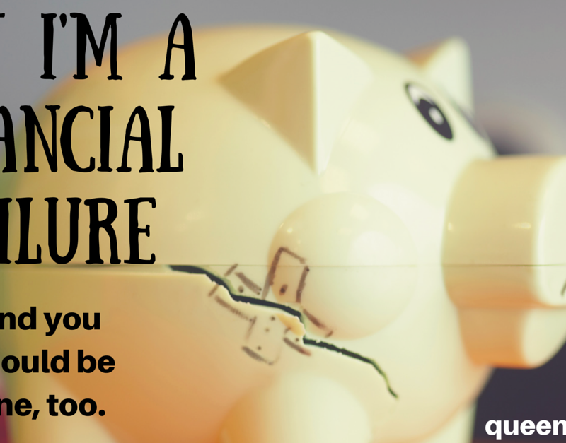 Why You Should Be a Financial Failure