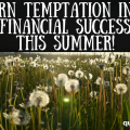 Want to pay off debt? Summer just might be the very best season to take on your financial challenges. These helpful can turn temptation into success!