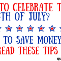 Celebrating the 4th of July can be expensive if you are not careful. Check out these fantastic tips to save money and still have big fun.