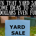 Awesome unique strategies to save even MORE money at Yard Sales. What you should never buy, what to look for, when to go, and much more!
