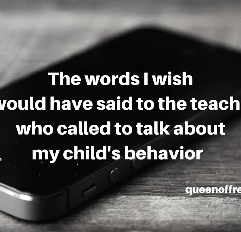 What I Really Wanted to Say to the Teacher Who Called About My Child’s Behavior