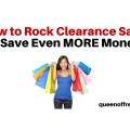 Already a clearance ninja? Use these simple tactics to amp your savings to the next level. Clearance sales are just the beginning of you saving money!