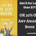 For a limited time, get Slaying the Debt Dragon for less than $7 or any Amazon book for 30 Percent Off!