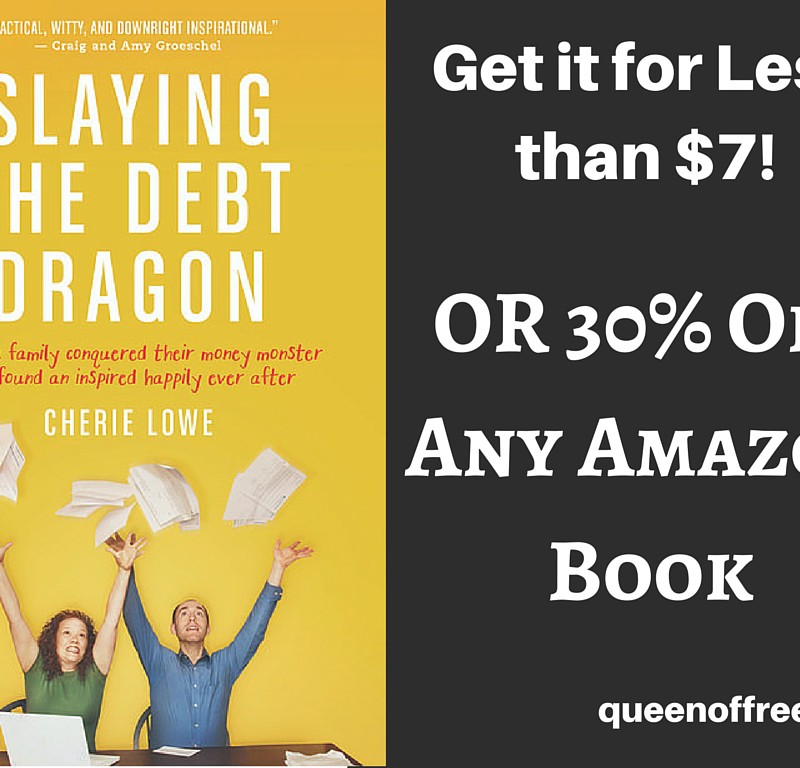 Slaying the Debt Dragon for Less than $7 (or 30 Percent Off Amazon Book)!