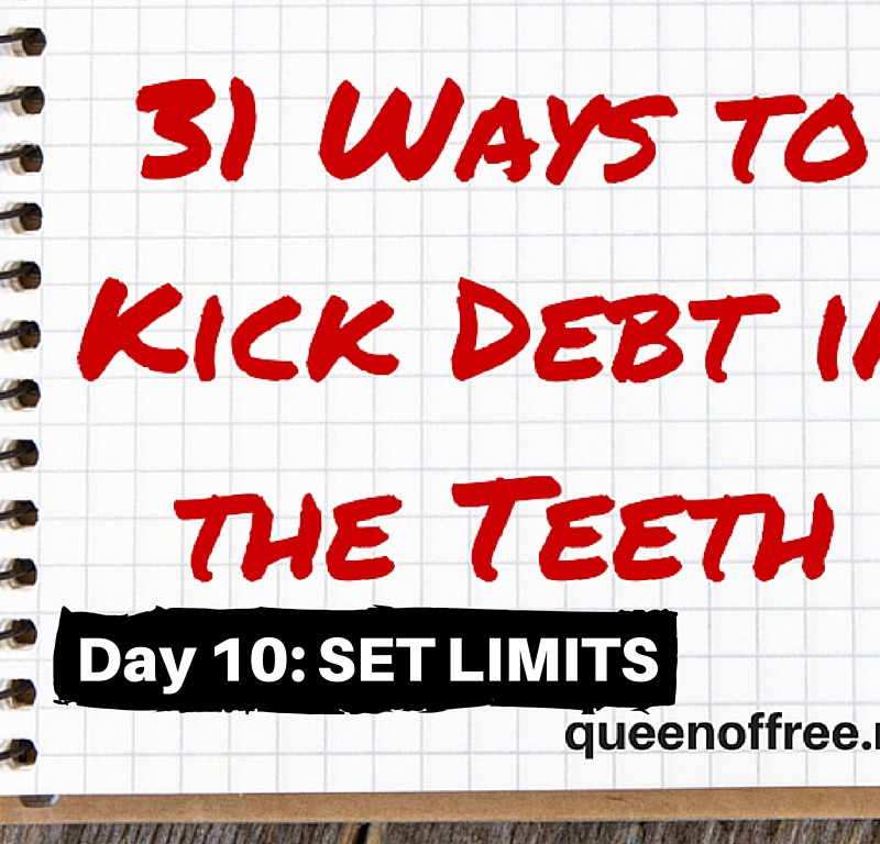 31 Ways to Kick Debt in the Teeth: SET LIMITS