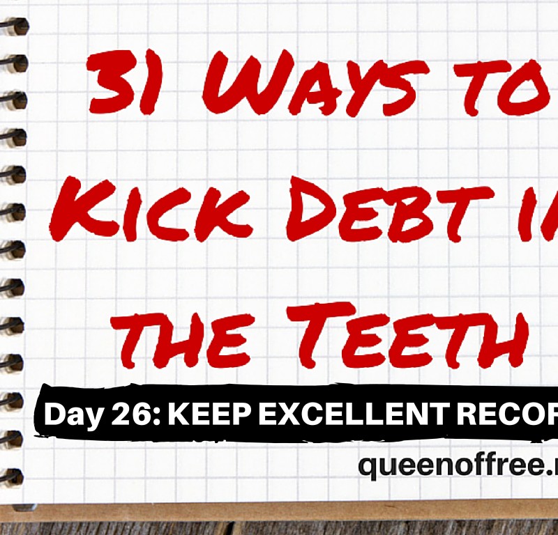 31 Ways to Kick Debt in the Teeth: KEEP EXCELLENT RECORDS