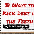 Kick Debt in the Teeth this year by selling what you have to put toward debt. Think small and as much as you can. This post gives you some suggestions of items you might not think of selling and tips on how to do it.