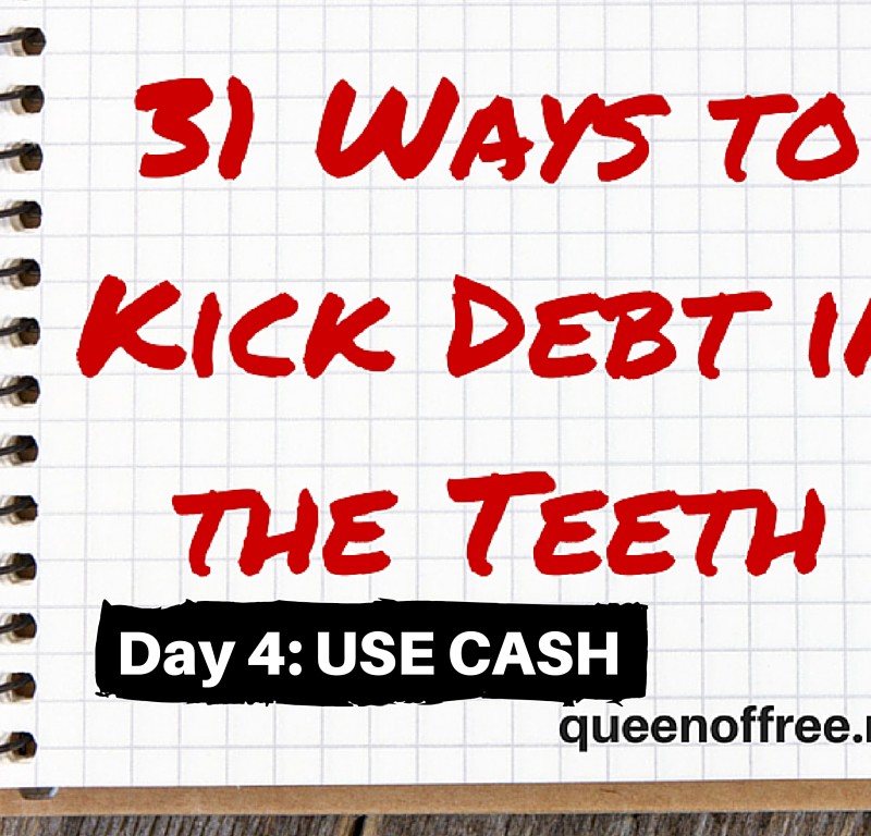 31 Ways to Kick Debt in The Teeth: USE CASH