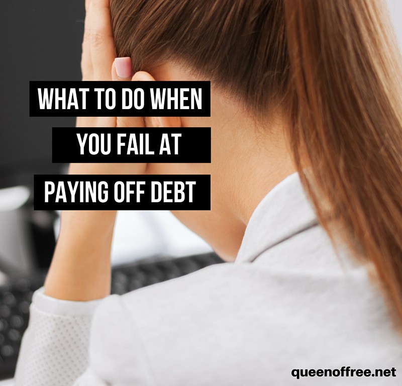 What to Do When You Fail at Paying Off Debt