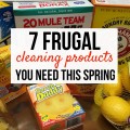 Spring cleaning doesn't have to cost a bundle. Don't miss these 7 Frugal Cleaning Products to keep your house spotless and your wallet full.