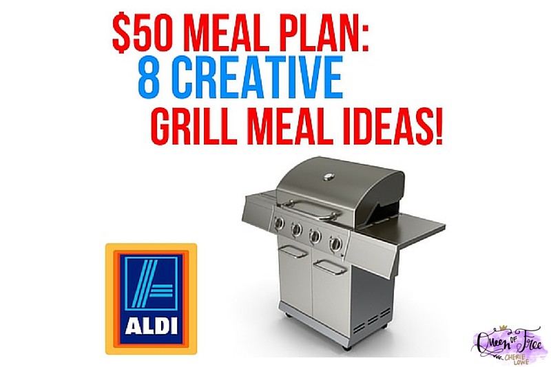 $50 ALDI Meal Plan: 8 Meals for Your Grill!