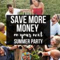 Gather your friends together without breaking the bank. Host the best Summer Party this season with these awesome money saving tips!