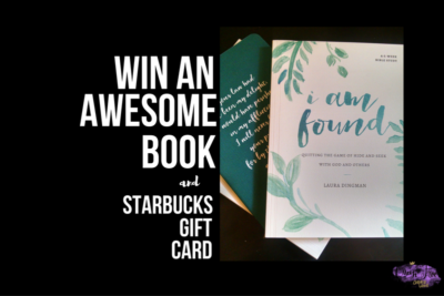 Win a copy of Laura Dingman's I Am Found Bible Study and a Starbucks gift card, too! Quit hiding from God and others. Kick shame and guilt to the curb.