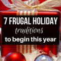 Budget tighter than Santa's belt? Start these 7 frugal Christmas traditions this year to make memories while staying on track.