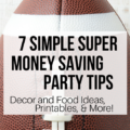 Looking forward to the big game? Celebrate the day without spending a bundle with these great Super Bowl money saving tips!