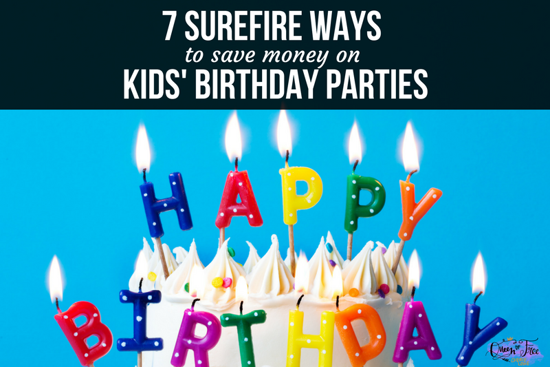 7 Surefire Ways to Save More Money on Your Kids’ Birthday Parties