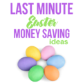 Don't let last minute shopping bust your budget! Check out these creative last minute Easter money and time saving strategies.