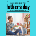 Celebrate your dad this year without breaking the bank. Save more money this Father's Day while giving dad meaningful gifts!