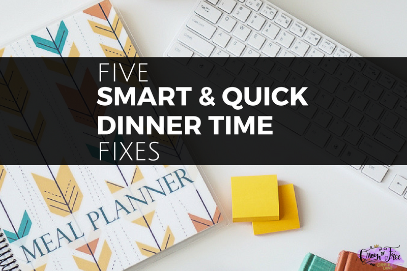 5 Smart & Quick Dinner Time Fixes