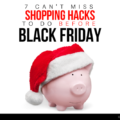 Before you go shopping, don't miss out on these essential Black Friday Shopping Hacks to save you even more money this year!