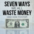 Take charge of your money and stop squandering your hard earned cash. Quit wasting money and start doing what you love with it instead!