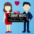 Showing your love on Valentine's Day doesn't mean emptying your wallet. Use these 7 smart strategies to shower your sweetheart & save!