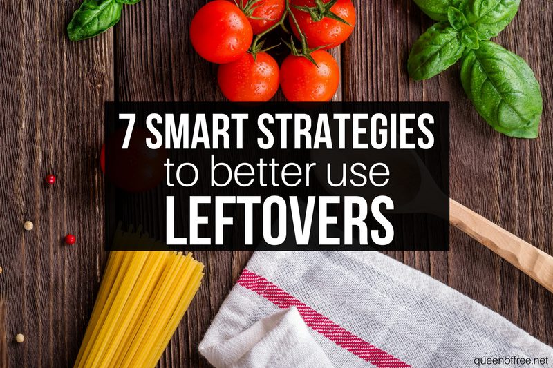 7 Smart Strategies to Better Use Your Leftovers