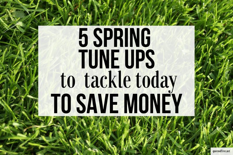 5 Spring Tune Ups to Make TODAY to Save Money!