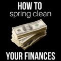 You need to spring clean more than just your house this year. These five easy steps help you transform your finances, too.
