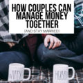 Money fights lead to divorce. Get on the same page and learn how to manage money married (and stay that way) with these smart tips.